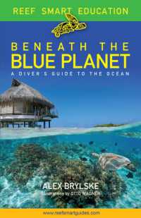 Beneath the Blue Planet : A Diver's Guide to the Ocean and Its Conservation (Adult nature book and travel gift)