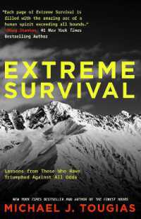Extreme Survival : Lessons from Those Who Have Triumphed against All Odds (Survival Stories, True Stories)