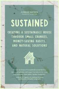 Sustained : Creating a Sustainable House through Small Changes, Money-Saving Habits, and Natural Solutions (The Eco-Friendly Home)
