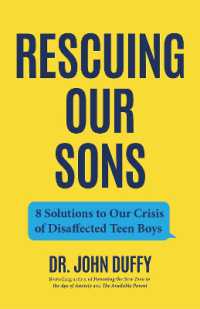 Rescuing Our Sons : 8 Solutions to Our Crisis of Disaffected Teen Boys (A Psychologist's Roadmap)