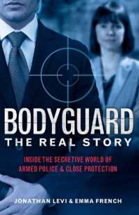 Bodyguard: the Real Story : Inside the Secretive World of Armed Police and Close Protection (Britain's Bodyguards, Security Book)