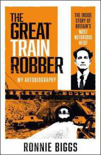 The Great Train Robber : My Autobiography: The inside Story of Britain's Most Notorious Heist (Living on the Run， Ronnie Biggs' Great Escape)