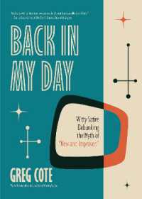 Back in My Day : Witty Satire Debunking the Myth of New and Improved