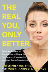 The Real You, Only Better : Definitive Guidance to Empower You to Choose the Best Cosmetic Procedure for Your Inner Beauty Transformation (Inner Beauty, True Stories about Plastic Journey)