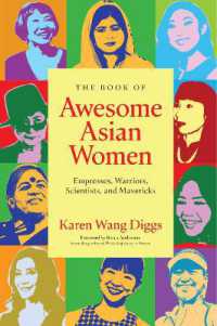 The Book of Awesome Asian Women : Empresses, Warriors, Scientists, and Mavericks