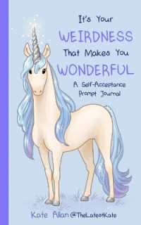 It's Your Weirdness that Makes You Wonderful : A Self-Acceptance Prompt Journal (Positive Mental Health Teen Journal) (Thelatestkate)
