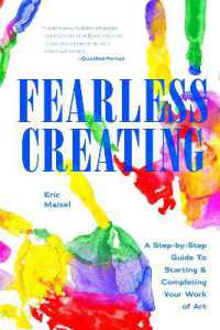 Fearless Creating : A Step-by-Step Guide to Starting and Completing Your Work of Art