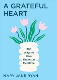 A Grateful Heart : Daily Blessings for the Evening Meals from Buddha to the Beatles