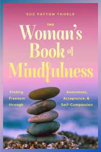 The Woman's Book of Mindfulness : Finding Freedom through Awareness, Acceptance, and Self-Compassion