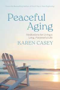 Peaceful Aging : Meditations for Living a Long Purposeful Life