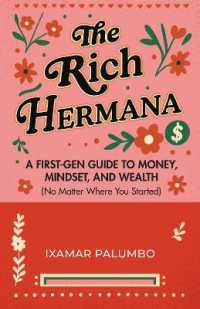 The Rich Hermana's Guide to Immigrant Finances : Mastering Credit, Investing, and Generational Wealth-No Matter Your Status