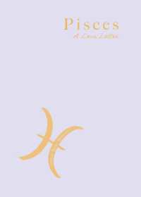 Pisces : A Love Letter