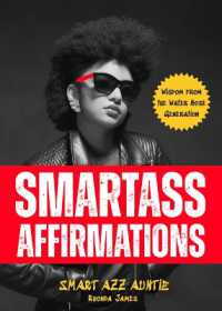 Smartass Affirmations : Wisdom from the Water Hose Generation (Sassy Affirmations, Funny Motivational Gift)
