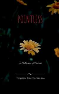 Pointless : A Collection of Poetries