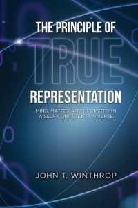 The Principle of True Representation : Mind, Matter and Geometry in a Self-Consistent Universe