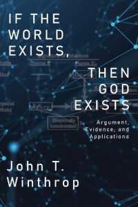 If the World Exists, Then God Exists : Argument, Evidence, and Applications