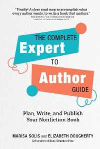The Complete Expert-to-Author Guide : Plan, Write, and Publish Your Nonfiction Book