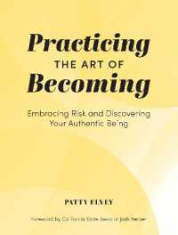 Practicing the Art of Becoming : Embracing Risk and Discovering Your Authentic Being