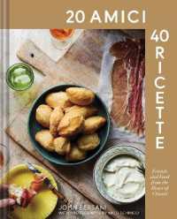 20 Amici - 40 Ricette (20 Friends — 40 Recipes) : Friends and Food from the Heart of Chianti