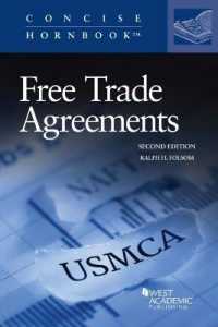 Free Trade Agreements, from GATT 1947 through NAFTA Re-Negotiated 2018 (Concise Hornbook Series) （2ND）