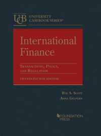 国際金融取引、政策と規制（第２4版）<br>International Finance : Transactions, Policy, and Regulation (University Casebook Series) （24TH）