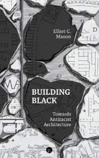 Building Black : Towards Antiracist Architecture