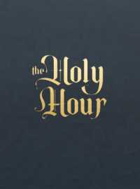 The Holy Hour : Meditations for Eucharistic Adoration
