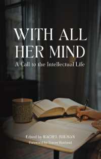 With All Her Mind : A Call to the Intellectual Life
