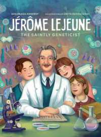 Jerome LeJeune : The Saintly Geneticist