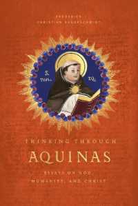 Thinking through Aquinas : Essays on God, Humanity, and Christ