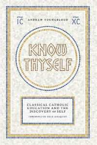 Know Thyself : Catholic Classical Education and the Discovery of Self