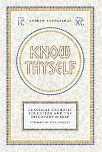Know Thyself : Catholic Classical Education and the Discovery of Self