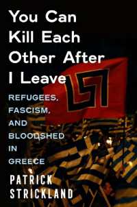 You Can Kill Each Other after I Leave : Refugees， Fascism， and Bloodshed in Greece