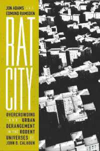 Rat City : Overcrowding and Urban Derangement in the Rodent Universes of John B. Calhoun