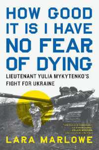 How Good It Is I Have No Fear of Dying : Lieutenant Yulia Mykytenko's Fight for Ukraine