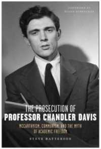 The Prosecution of Professor Chandler Davis : McCarthyism, Communism, and the Myth of Academic Freedom
