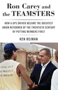 Ron Carey and the Teamsters : How a Ups Driver Became the Greatest Union Reformer of the 20th Century by Putting Members First