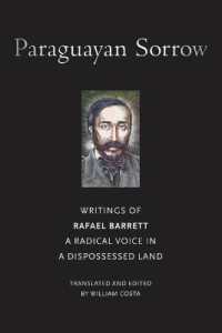 Paraguayan Sorrow : Writings of Rafael Barrett, a Radical Voice in a Dispossessed Land