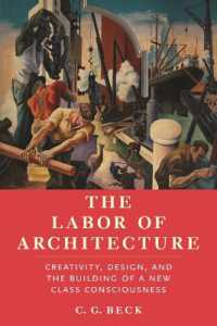 The Labor of Architecture : Creativity, Design, and the Building of a New Class Consciousness