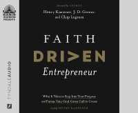 Faith Driven Entrepreneur : What It Takes to Step into Your Purpose and Pursue Your God-Given Call to Create