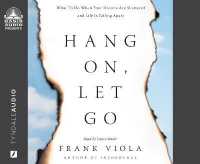 Hang On, Let Go : What to Do When Your Dreams Are Shattered and Life Is Falling Apart