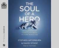 The Soul of a Hero : Becoming the Man of Strength and Purpose You Were Created to Be