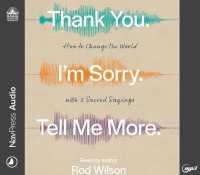Thank You. I'm Sorry. Tell Me More. : How to Change the World with 3 Sacred Sayings