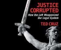 Justice Corrupted : How the Left Weaponized Our Legal System