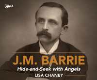Hide-And-Seek with Angels : A Life of J.M. Barrie
