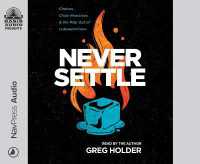 Never Settle : Choices, Chain Reactions, and the Way Out of Lukewarminess