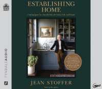 Establishing Home : Creating Space for a Beautiful Life with Family, Faith, and Friends