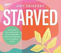Starved : Why We Need a Spiritual Diet Change to Move Us from Tired, Anxious, and Overwhelmed to Fulfilled, Whole, and Free