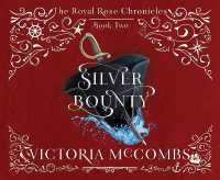 Silver Bounty : Volume 2 (The Royal Rose Chronicles)