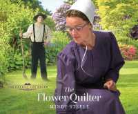 The Flower Quilter : Volume 1 (The Heart of the Amish)